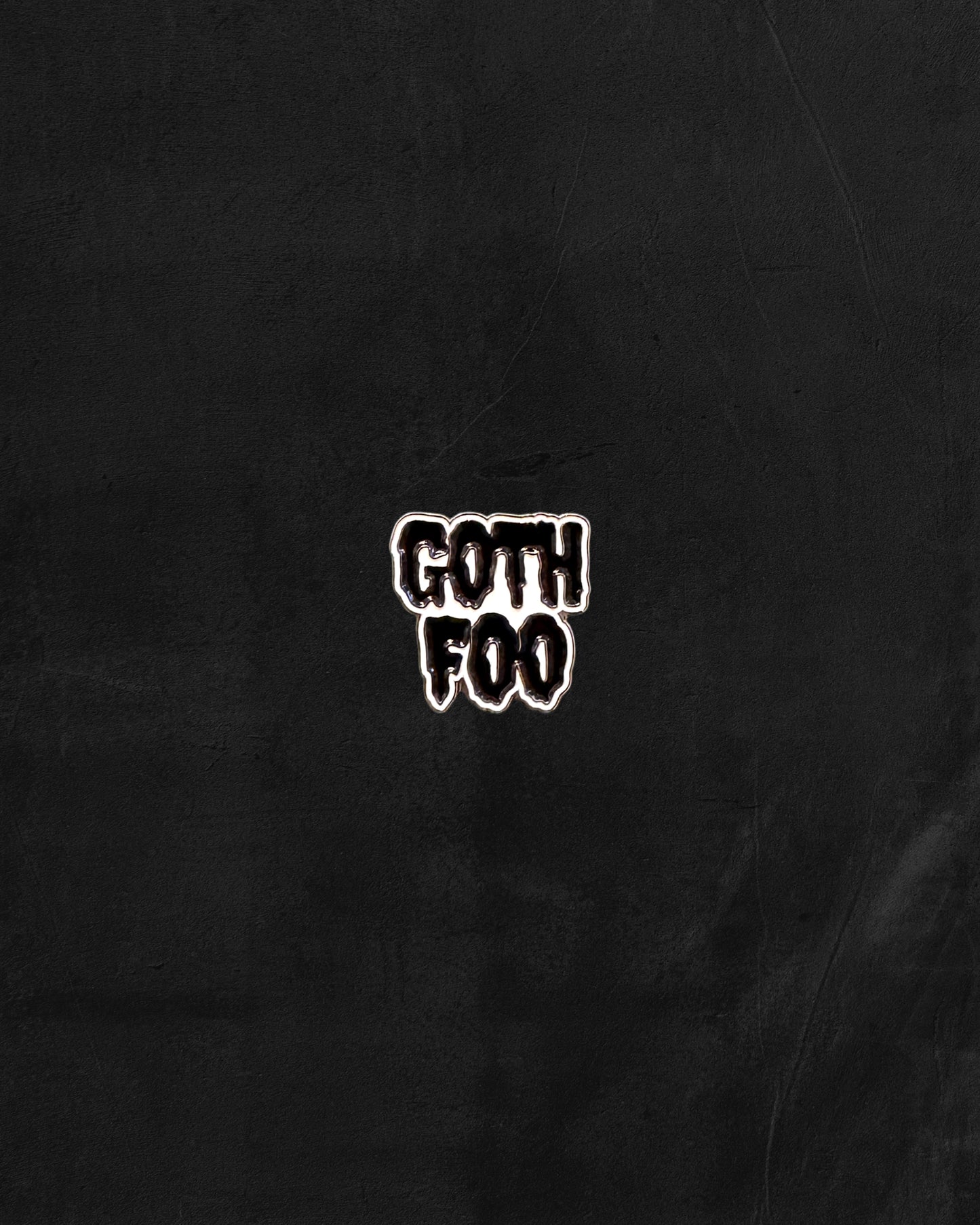 GOTH FOO PIN